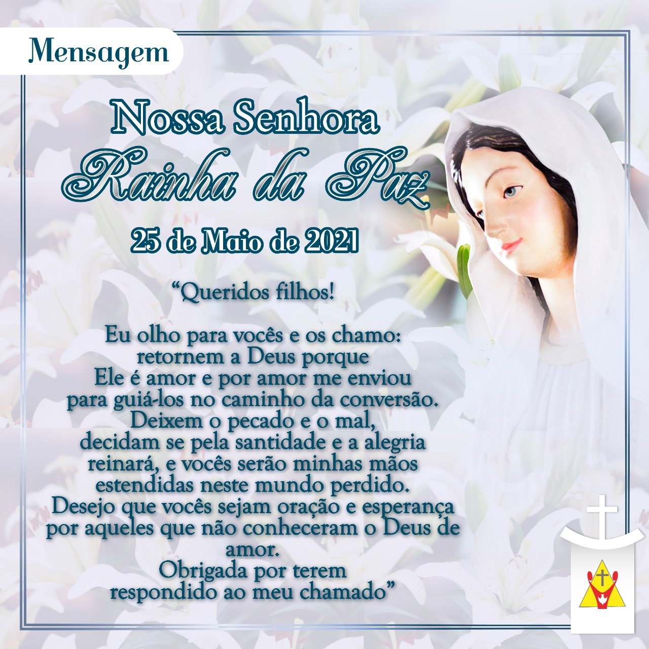 Comentário da Mensagem de Nossa Senhora dia 25 de maio de 2021.